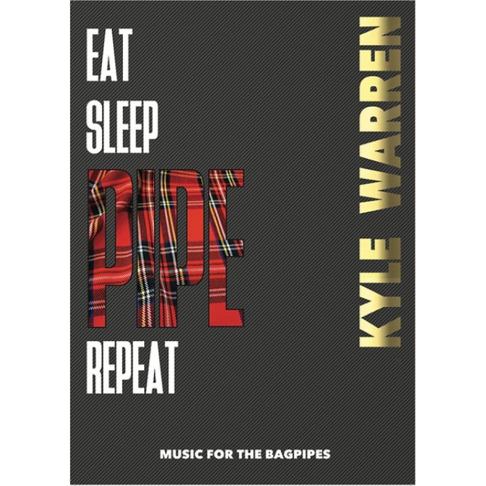 EAT SLEEP PIPE REPEAT - Book 2 by Kyle Warren